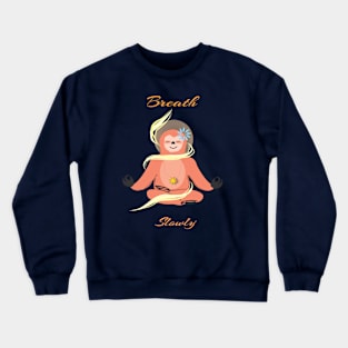 Breath Slowly Crewneck Sweatshirt